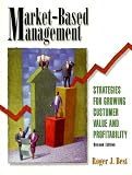 Market-Based Management: Strategies for Growing Customer Value and Profitability (2nd Edition)