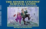 The Senior Citizens Survival Guide: Beyond the New Millennium