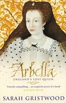 Arbella: England's Lost Queen