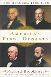 America`s First Dynasty : The Adamses, 1735--1918