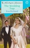 The Wedding Trap (Harlequin Romance, No 3490)