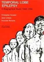 Temporal Lobe Epilepsy: A Biographical Study 19481986 (Clinics in Developmental Medicine (Mac Keith Press))