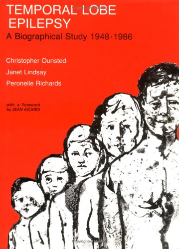 Temporal Lobe Epilepsy: A Biographical Study 19481986 (Clinics in Developmental Medicine (Mac Keith Press))