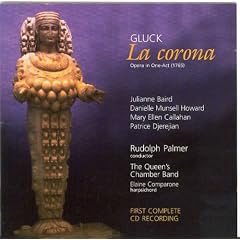 Gluck La Corona by  Peter Seidenberg, Christoph Willibald Gluck, Rudolph Palmer, Queen's Chamber Band, and Elaine Comparone 