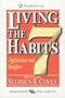 Living the 7 Habits: Applications & Insights