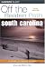 Books : South Carolina Off the Beaten Path, 5th (Off the Beaten Path Series)