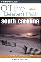 South Carolina Off the Beaten Path, 5th (Off the Beaten Path Series)