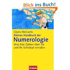Kleines Handbuch der Numerologie -: Was Ihre Zahlen �ber Sie und Ihr Schicksal verraten -