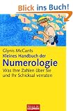 Kleines Handbuch der Numerologie -: Was Ihre Zahlen �ber Sie und Ihr Schicksal verraten -