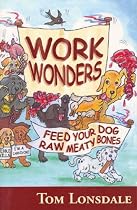 Work Wonders: Feed Your Dog Raw Meaty Bones