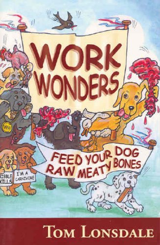Buy Work Wonders: Feed Your Dog Raw Meaty Bones online at Discounted New and Used prices. Delivered to your door with Off-The-Bookshelf.
