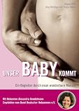 Unser Baby kommt - Schwangerschaftsvorbereitung: Ein Begleiter durch 9 wunderbare Monate (2 DVDs) - Alexandra Gendelmann