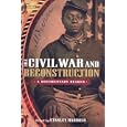 The Civil War and Reconstruction: A Documentary Reader (Uncovering the Past: Documentary Readers in American History) by  Stanley Harrold