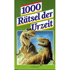 1000 R�tsel der Urzeit. ( Ab 10 J.)