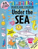 Make and Colour Under the Sea (Make & Colour)