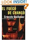 El Fuego de Chango: Una Novela (Spanish Edition)