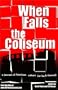 When Falls the Coliseum: a journal of American culture (or lack thereof)