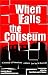 Search : When Falls the Coliseum: a journal of American culture (or lack thereof)