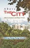 Above the City: Hiking Hong Kong Island