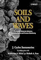 Soils and Waves: Particulate Materials Behavior, Characterization and Process Monitoring