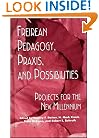 Freireian Pedagogy, Praxis, and Possibilities: Projects for the New Millennium (Garland Reference Library of Social Science)