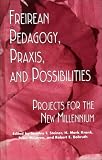 Review RoutledgeFalmer  / Freireian Pedagogy, Praxis, and Possibilities: Projects for the New Millennium (Garland Reference Library of Social Science)