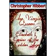 The Virgin Queen: Elizabeth I, Genius of the Golden Age