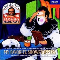 Pavarotti's Opera Made Easy-My Favorite Showstoppers