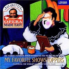 Pavarotti's Opera Made Easy-My Favorite Showstoppers