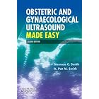 Obstetric and Gynaecological Ultrasound Made Easy by Norman C. Smith MD FRCOG and A. Pat M. Smith MD DRCOG
