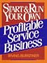 Start & Run Your Own Profitable Service Business