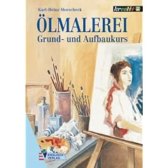 �lmalerei. Grund- und Aufbaukurs