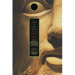 A Guide to Greek Thought: Major Figures and Trends Jacques Brunschwig, Sir Geoffrey E. R. Lloyd and Catherine Porter