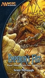 Emperor's Fist: Legend's Cycle, Book II (Magic: The Gathering: Magic Legends Cycle)