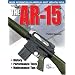 The Gun Digest Book of the AR-15 (Gun Digest Book of the Ar 15)