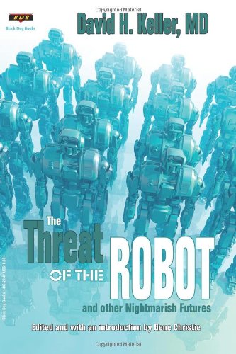 The Threat of the Robot: and other Nightmarish Futures