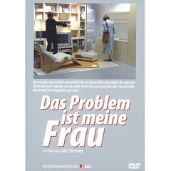 Das Problem ist meine Frau