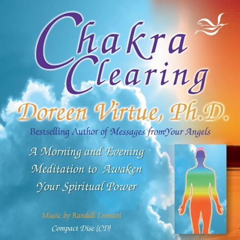 Chakra Clearing: A Morning and Evening Meditation to Awaken Your Spiritual Power