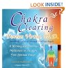 Chakra Clearing (CD): A Morning and Evening Meditation to Awaken Your Spiritual Power