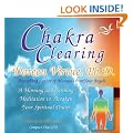 Chakra Clearing (CD): A Morning and Evening Meditation to Awaken Your Spiritual Power
