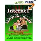 Click here to buy Internet Survival Guide: Protecting Your Financial Information by James Christiansen and Stuido Graphics.