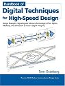 Handbook of Digital Techniques for High-Speed Design: Design Examples, Signaling and Memory Technologies, Fiber Optics, Modeling, and Simulation to Ensure ... Sub Series: PH Signal Integrity Library)