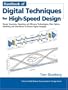 Handbook of Digital Techniques for High-Speed Design: Design Examples, Signaling and Memory Technologies, Fiber Optics, Modeling, and Simulation to Ensure Signal Integrity