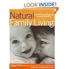 Click here to buy Natural Family Living: The Mothering Magazine Guide to Parenting by  Peggy O'Mara.