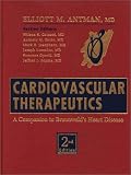 Cardiovascular Therapeutics: A Companion to Braunwald's Heart Disease
