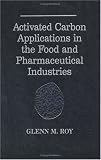 Review CRC  / Activated Carbon Applications in the Food and Pharmaceutical Industries