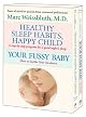 Healthy Sleep Habits, Happy Child / Your Fussy Baby by Marc Weissbluth
