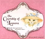 The Courtship of Lenora: A Fable About Gentle Hearts And Timeless Values