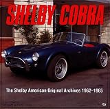 Shelby Cobra: The Shelby American Original Color Archives 1963-1965