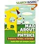 Mad About Modern Physics: Braintwisters, Paradoxes, and Curiosities